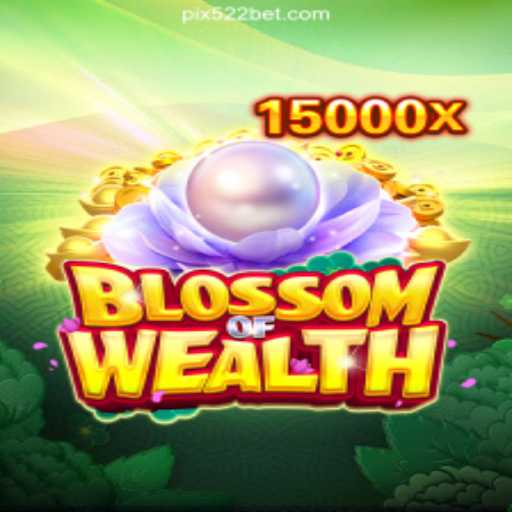Discover the Thrilling Universe of BlossomofWealth on 522bet.COM: The #1 Slots Platform in Brazil