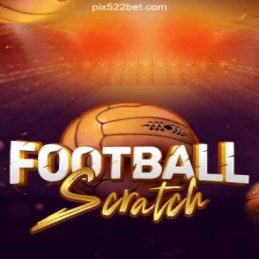 Exploring the Exciting World of FootballScratch: The Innovative Experience on 522bet.COM Platform-Oficial Slots Brasil #1