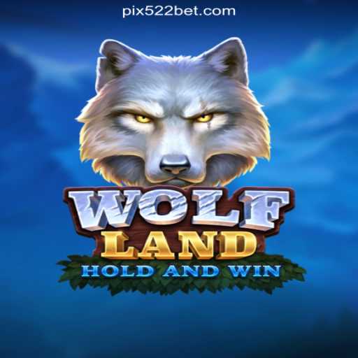 Exploring WolfLand: A Thrilling Adventure on 522bet.COM Platform-Oficial Slots Brasil #1